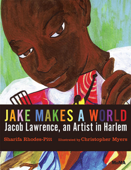 Hardcover Jake Makes a World: Jacob Lawrence, a Young Artist in Harlem Book