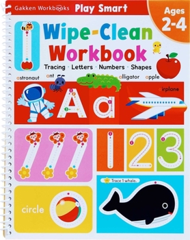 Spiral-bound Play Smart Wipe-Clean Workbook: Ages 2-4: Tracing, Letters, Numbers, Shapes Book