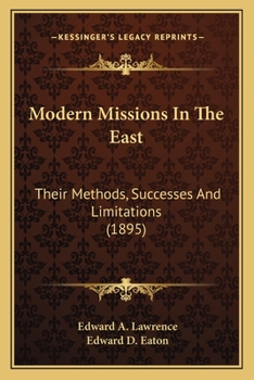 Paperback Modern Missions In The East: Their Methods, Successes And Limitations (1895) Book