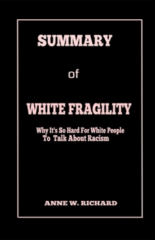 Paperback SUMMARY of WHITE FRAGILITY: Why It's So Hard For White People To Talk About Racism Book