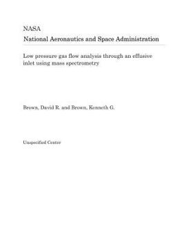 Paperback Low Pressure Gas Flow Analysis Through an Effusive Inlet Using Mass Spectrometry Book