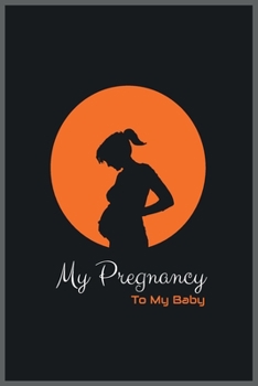 MY Pregnancy: Notebook Journal, wonderful gift for any pregnant woman  with Best design and fantastic colors.