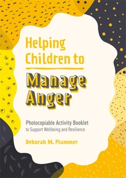 Paperback Helping Children to Manage Anger: Photocopiable Activity Booklet to Support Wellbeing and Resilience Book