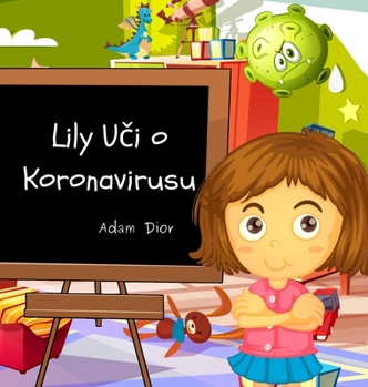 Hardcover Lily Uči o Koronavirusu [Croatian] Book