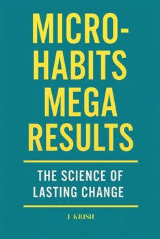 Paperback Micro-Habits, Mega Results: The Science of Lasting Change Book