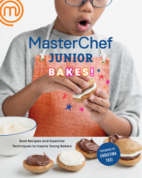 Paperback Masterchef Junior Bakes!: Bold Recipes and Essential Techniques to Inspire Young Bakers: A Baking Book