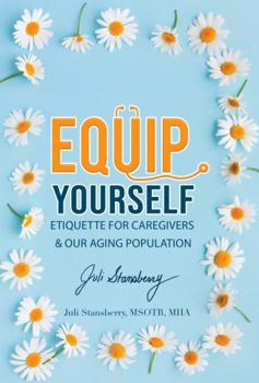 Paperback Equip Yourself: Caregiver Tips For Our Aging Population Book