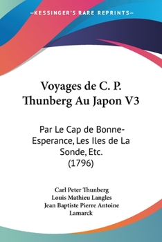 Paperback Voyages de C. P. Thunberg Au Japon V3: Par Le Cap de Bonne-Esperance, Les Iles de La Sonde, Etc. (1796) [French] Book