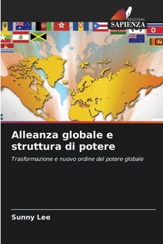 Alleanza globale e struttura di potere (Italian Edition)