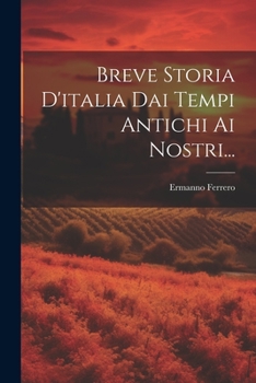 Paperback Breve Storia D'italia Dai Tempi Antichi Ai Nostri... [Italian] Book