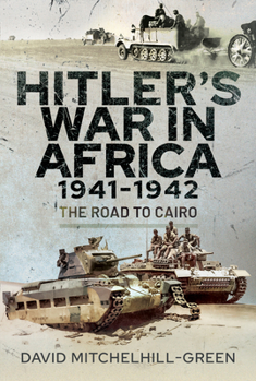 Hardcover Hitler's War in Africa 1941-1942: The Road to Cairo Book