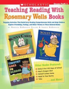 Paperback Teaching Reading with Favorite Rosemary Wells Books: Engaging Activities That Build Early Reading Comprehension Skills and Help Children Explore Frien Book