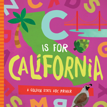 Board book C Is for California: A Golden State ABC Primer Book