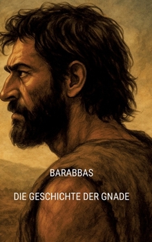 Hardcover Barabbas: Die Geschichte der Gnade [German] Book