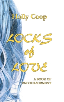 Hardcover Locks of Love: A Book of Encouragement Book