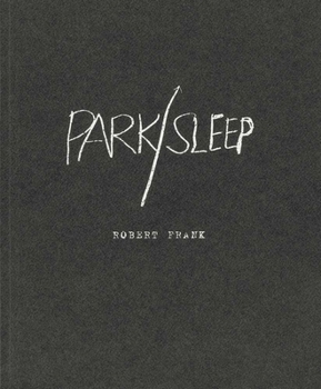 Paperback Robert Frank: Park / Sleep Book