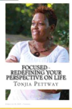 Paperback Focused - Redefining Your Perspective On Life Book
