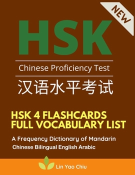 HSK 4 Flashcards Full Vocabulary List. A Frequency Dictionary of Mandarin Chinese Bilingual English Arabic: Practice test preparation book with pin ... characters for HSK Level 4 stories reader