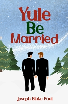 Yule Be Married (The Yule Be)