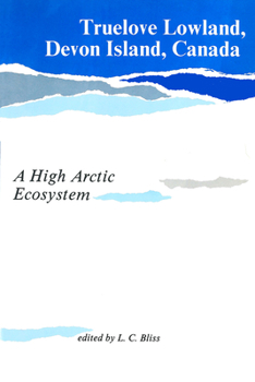 Paperback Truelove Lowland, Devon Island, Canada: A High Arctic Ecosystem Book