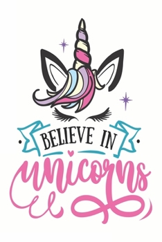 Paperback Believe in Unicorns (Unicorn Journal Notebook): unicorn journal, unicorn notebook, unicorn journal amazon, unicorn journal with lock, unicorn journal Book