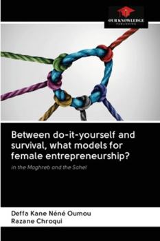 Paperback Between do-it-yourself and survival, what models for female entrepreneurship? Book