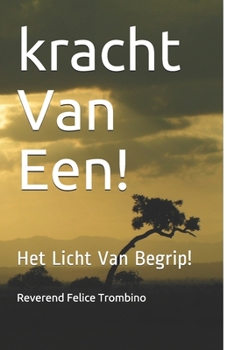 Paperback kracht Van Een!: Het Licht Van Begrip! [Dutch] Book