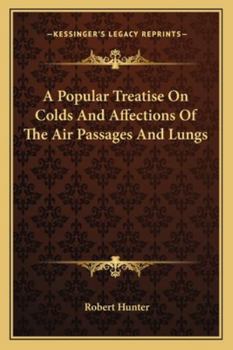 Paperback A Popular Treatise on Colds and Affections of the Air Passages and Lungs Book