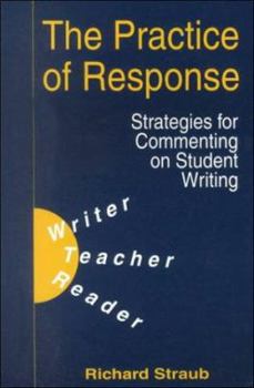 Paperback The Practice of Response: Strategies for Commenting on Student Writing Book