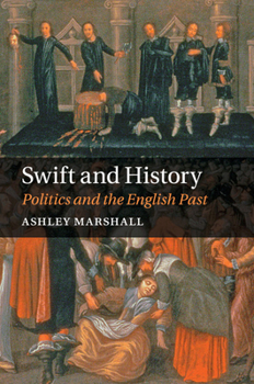 Paperback Swift and History: Politics and the English Past Book