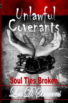 Paperback Unlawful Covenants: Soul Ties Broken Book