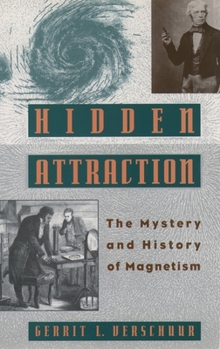 Paperback Hidden Attraction: The Mystery and History of Magnetism Book