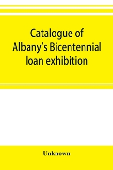 Catalogue of Albany's Bicentennial loan exhibition