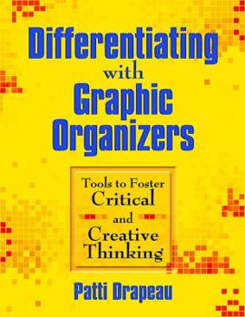 Paperback Differentiating With Graphic Organizers: Tools to Foster Critical and Creative Thinking Book