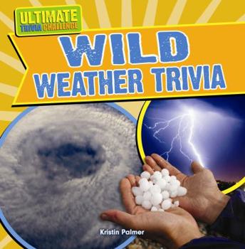 Wild Weather Trivia - Book  of the Ultimate Trivia Challenge