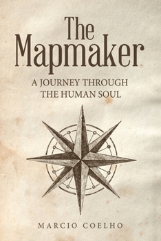 Paperback The Mapmaker: A Journey Through the Human Soul Book