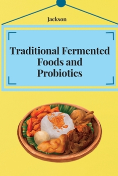 Paperback Traditional Fermented Foods and Probiotics [Large Print] Book