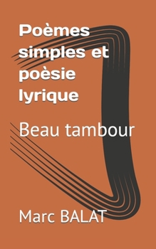Paperback Poèmes simples et poèsie lyrique: Beau tambour [French] Book