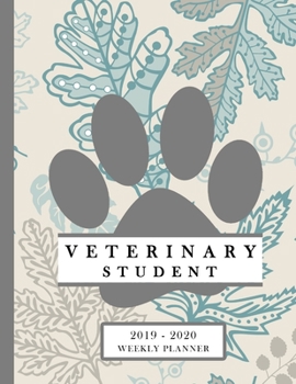 Paperback Veterinary Student 2019-2020 Weekly Planner: DVM Nurse Assistant Technician Education Monthly Daily Class Assignment Activities Schedule October 2019 Book