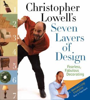 Paperback Christopher Lowell's Seven Layers of Design: Fearless, Fabulous Decorating Book