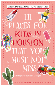 Paperback 111 Places for Kids in Houston That You Must Not Miss Book