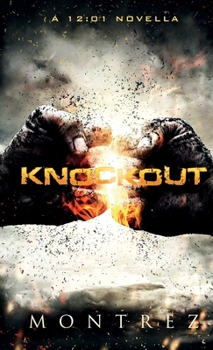 Knockout : A 12:01 Novella