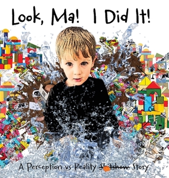 Hardcover Look, Ma! I Did It! A Perception vs Reality Story Book