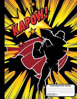 Paperback Caped SuperHero KaPow! Composition Notebook Wide Ruled 200 Pages / 100 sheets, 8-1/2" x 11" Book