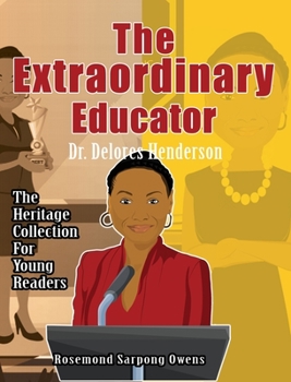 Hardcover The Extraordinary Educator: Dr. Delores Henderson Book