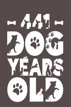 441 Dog Years Old: Best Unique Funny Cool Humor Birthday Gifts For 63 Years Old Dog Lovers - 63rd Birthday Gift for Men / Women / Kids ON