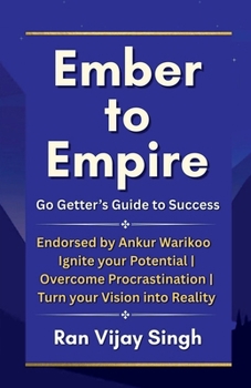 Ember to Empire: Go Getter's Guide to Success