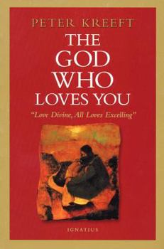 Paperback The God Who Loves You: Love Divine, All Loves Excelling Book