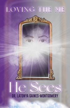 Paperback Loving the Me He Sees: Seeing Me Like God Sees Me Book