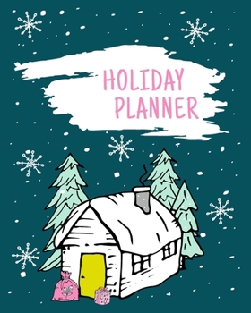 Paperback Holiday Planner: Organize Your Shopping Lists, Gift Buying, Parties, Meals, and Holiday Cards with Cute Winter Scene Cover Design in Te Book